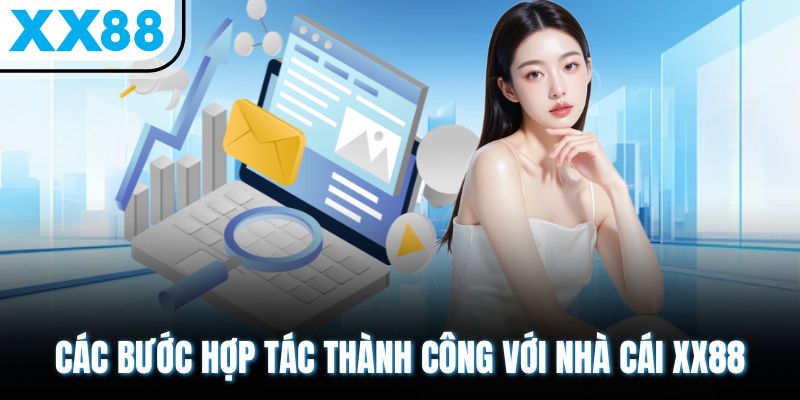 Các bước hợp tác thành công với nhà cái XX88