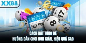 cach bat tong de huong dan choi don gian hieu qua cao