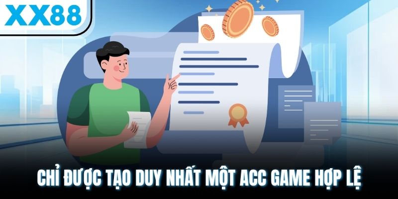Chỉ được tạo duy nhất một acc game hợp lệ