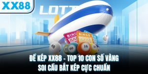 de kep xx88 top 10 con so vang soi cau bat kep cuc chuan