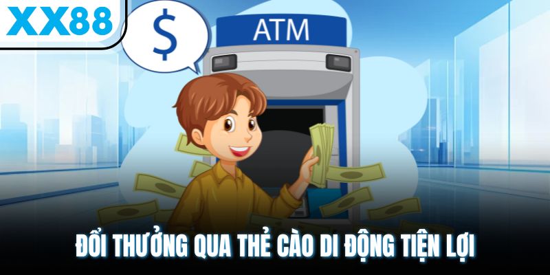 Đổi thưởng qua thẻ cào di động tiện lợi
