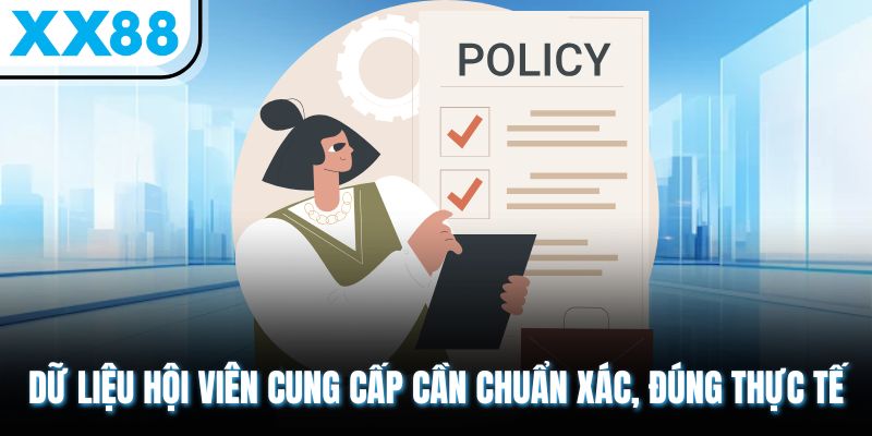 Dữ liệu hội viên cung cấp cần chuẩn xác, đúng thực tế