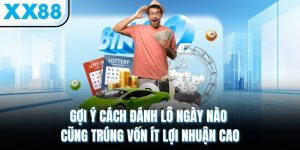 Gợi Ý Cách Đánh Lô Ngày Nào Cũng Trúng Vốn Ít Lợi Nhuận Cao