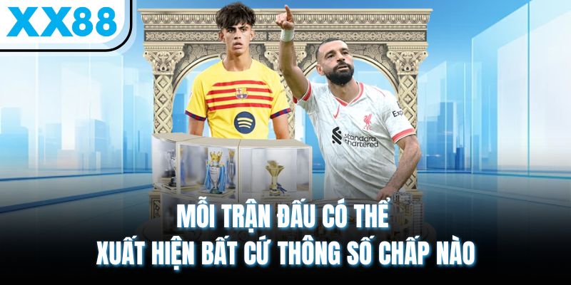 Kèo Cược Chấp Là Gì? Tổng Hợp Các Thông Số Chấp Phổ Biến 2 Thông số 0.75 xuất hiện trong nhiều trận đấu banh khác nhau