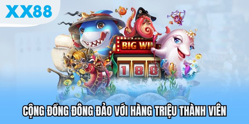Cộng đồng đông đảo với hàng triệu thành viên